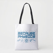 Because Physics Funny Tasche (Vorderseite)