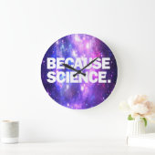 Because Science Große Wanduhr (Zuhause)