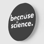Because Science Große Wanduhr (Winkel)