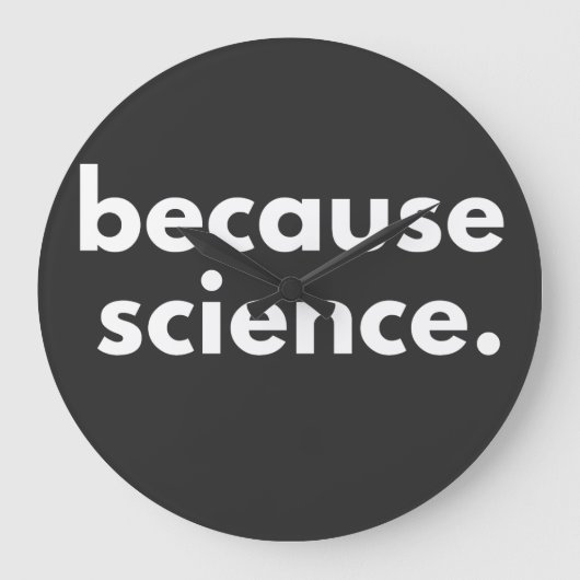 Because Science Große Wanduhr (Vorderseite)