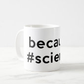 Because Science Kaffeetasse (Vorderseite Links)