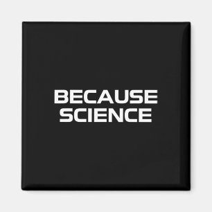 Because Science Männer Frauen Kinder Natur Lehrer Magnet