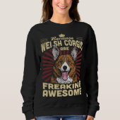 Because Welsh Corgis Are Freaking Awesome Sweatshirt (Vorderseite)