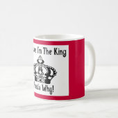 Becauseimtheking Kaffeetasse (VorderseiteRechts)