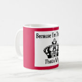 Becauseimtheking Kaffeetasse (Vorderseite Links)