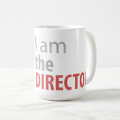 Becher I am the Direktor Kaffeetasse (VorderseiteRechts)