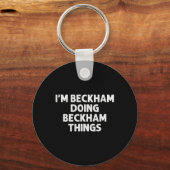 Beckham Gift Doing Name Things Funny Personalisier Schlüsselanhänger (Vorderseite)