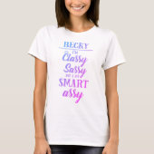 Becky Classy Sassy Smart Assy T-Shirt (Vorderseite)