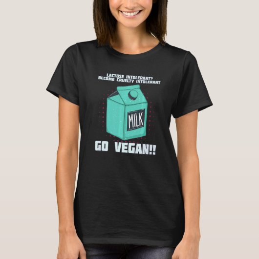 Become Cruelty Intolerant Go Vegan Lactose intoler T-Shirt (Vorderseite)