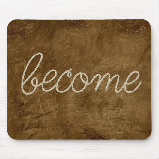 BECOME Rope Text on Brown Leather Mousepad (Vorne)