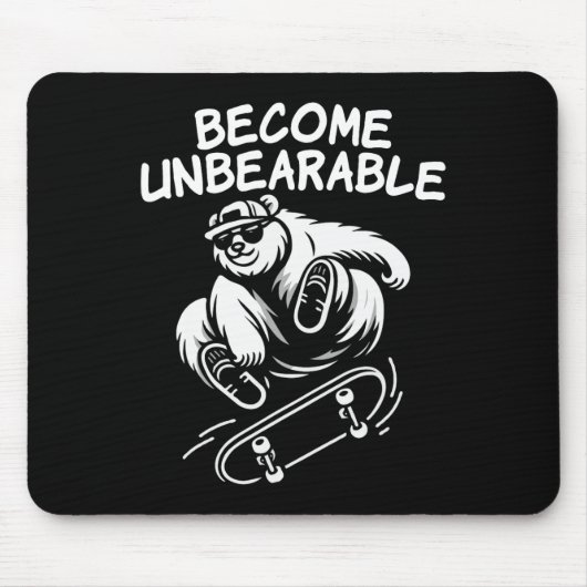 Become Unbearable Funny Skateboarding Bear Meme  Mousepad (Vorne)