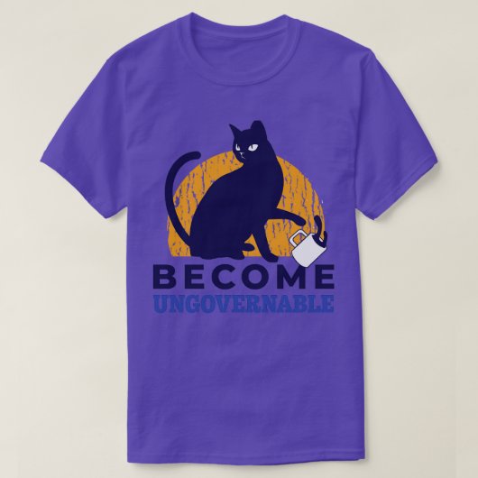 Become Ungovernable Cat Drink T-Shirt (Design vorne)