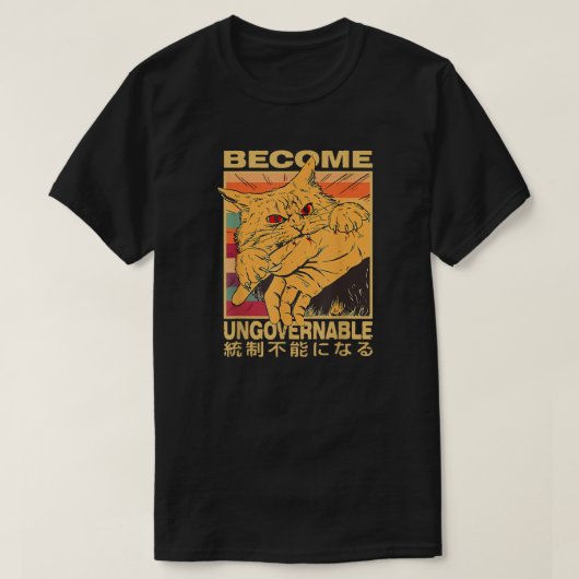 Become Ungovernable Funny Japanese Cat T-Shirt (Design vorne)