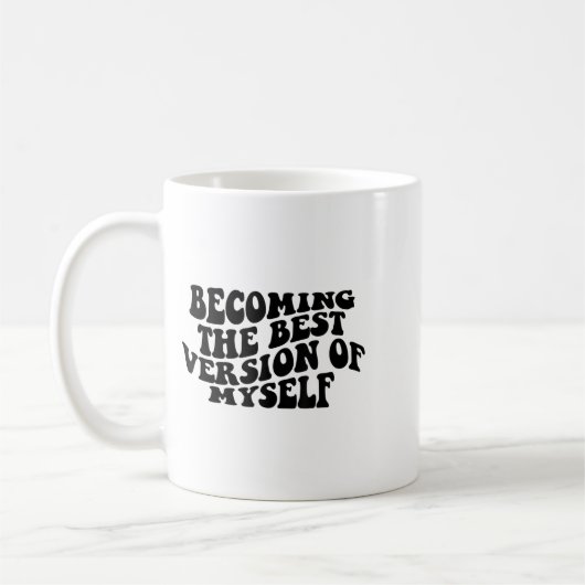 Becoming The Version Of Myself Funny Motivation  Kaffeetasse (Links)