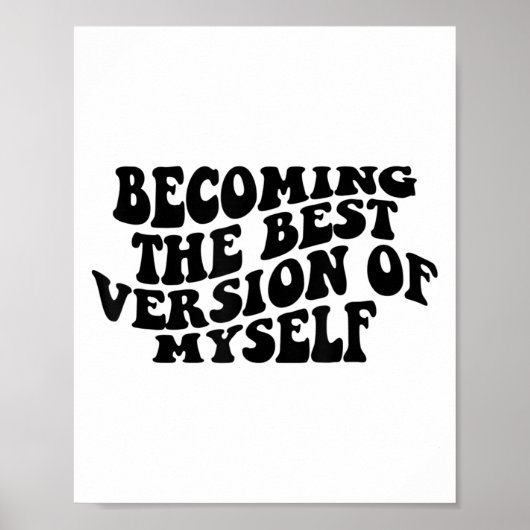 Becoming The Version Of Myself Funny Motivation  Poster (Vorne)