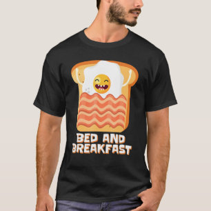 Bed and Breakfast Brot Toast Eier Frühstück T-Shirt
