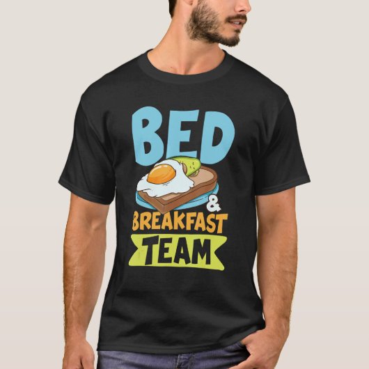 Bed Breakfast Team for a Early Risers for Men and T-Shirt (Vorderseite)
