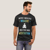 Bedarf Magicditation Meditat Zen T-Shirt (Vorne ganz)