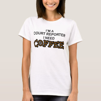 Bedarfs-Kaffee - Gerichtsschreiber T-Shirt