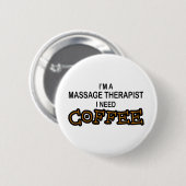 Bedarfs-Kaffee - Massage-Therapeut Button (Vorne & Hinten)
