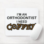 Bedarfs-Kaffee - Orthodontist Mousepad (Mit Mouse)