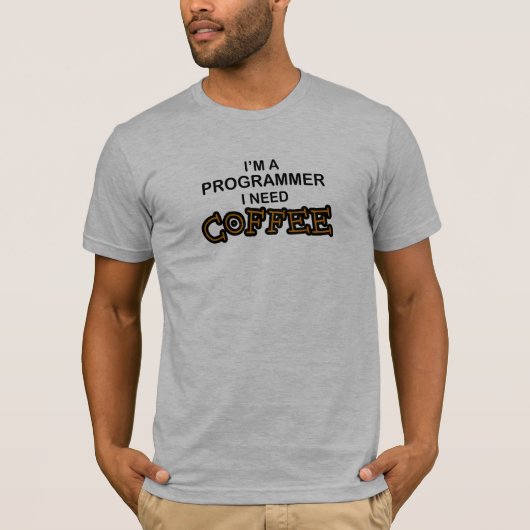 Bedarfs-Kaffee - Programmierer T-Shirt (Vorderseite)