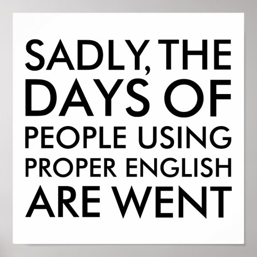 Bedauerlicherweise benutzen Leute korrekte englisc Poster (Vorne)