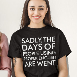 Bedauerlicherweise benutzen Leute korrekte englisc T-Shirt