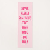 BEDAUERN SIE NIE ETWAS, DAS SIE EINMAL LÄCHELN YOGAMATTE (Vorderseite)