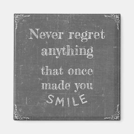 Bedauern Sie nie etwas Magnet