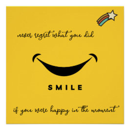 Bedauern Sie nie. Lächle! Sternschnuppe. bearbeitb Poster