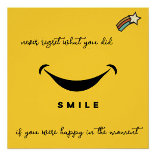 Bedauern Sie nie. Lächle! Sternschnuppe. bearbeitb Poster