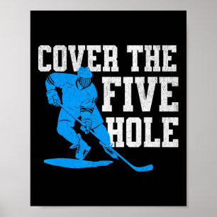 Bedecke das fünfte Loch Lustiger Hockey-Torwart  Poster