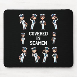 Bedeckt in Seamen Funny Sprichwort Adult Humor Jok Mousepad