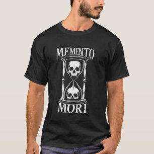Bedenke das Ende, Bedenke das Leben T-Shirt