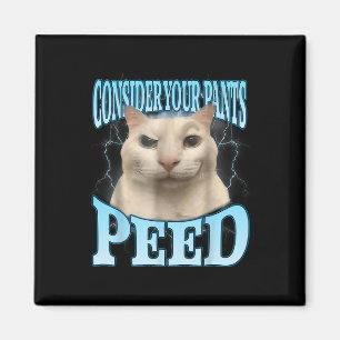 Bedenke deine Hose hat lustig gepinkelt Freak Cat Magnet