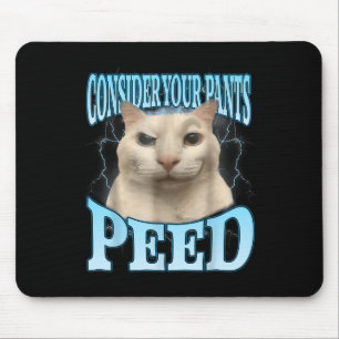 Bedenke deine Hose hat lustig gepinkelt Freak Cat Mousepad