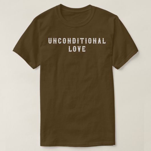 bedingungslose Liebe 2 T-Shirt (Design vorne)