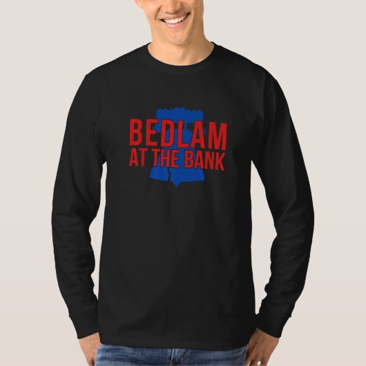 Bedlam an der Bank T-Shirt (Vorderseite)