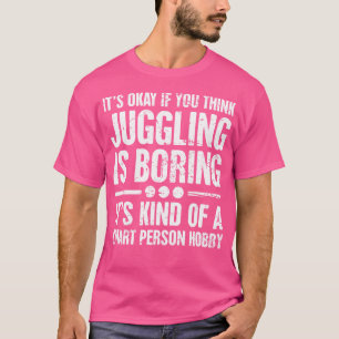 Bedrängt - Jonglieren Jongliergeschenk für Narr T-Shirt