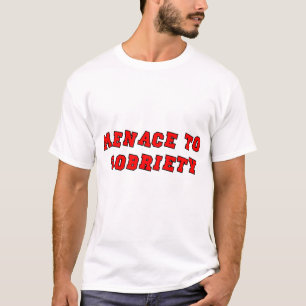 Bedrohung zur Nüchternheit T-Shirt