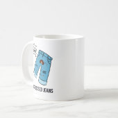 Bedrückte Jeans Fashion Pun Tasse (Vorderseite Links)