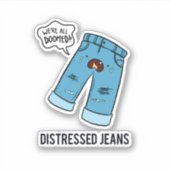 Bedrückte Jeans Fashion Pun Vinyl Sticker (Vorderseite)