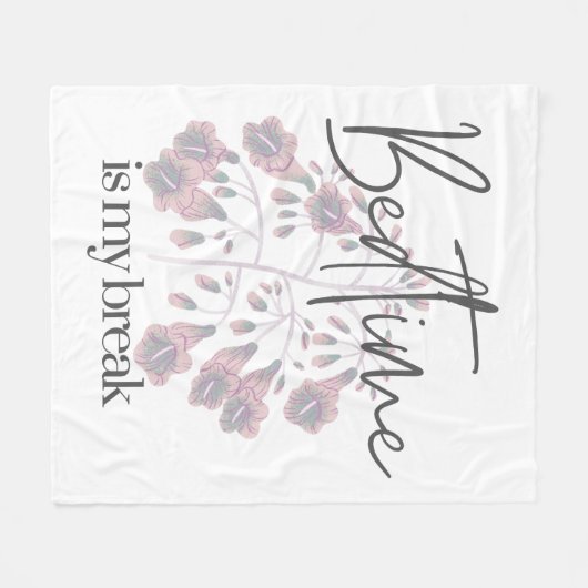 Bedtime is my Break Fleecedecke (Vorderseite (Horizontal))