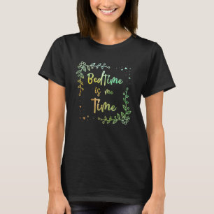 Bedtime ist meine Zeit Mama Memos Mutter Trending  T-Shirt