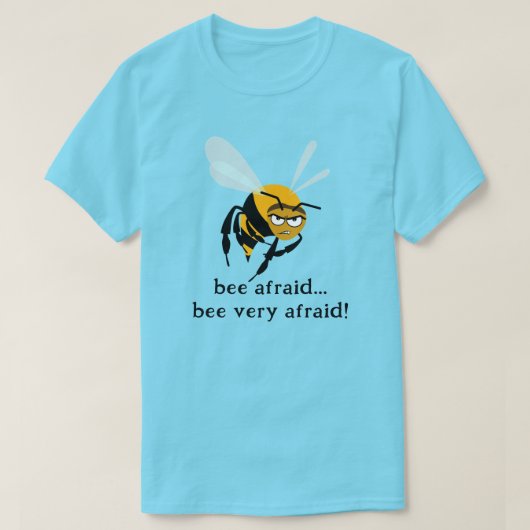 Bee Afraid T-Shirt (Design vorne)