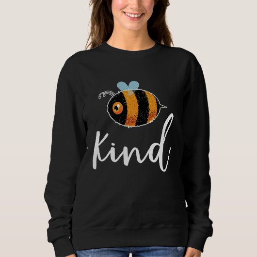 Bee Be Kind Cute Inspirational Motivational Sweatshirt (Vorderseite)