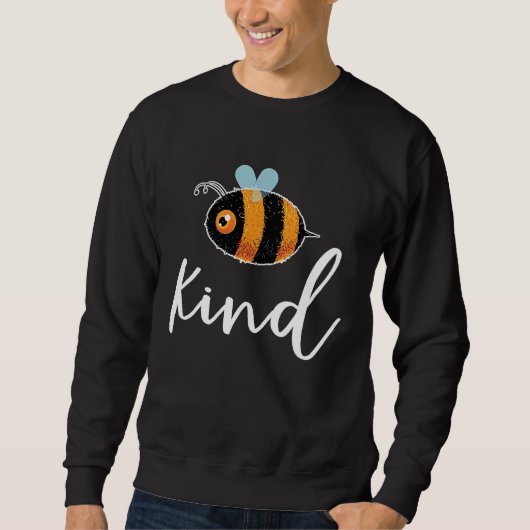 Bee Be Kind Cute Inspirational Motivational Sweatshirt (Vorderseite)