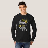Bee  Bee Happy The Bees Beekeeper Beekeeping Honey T-Shirt (Vorne ganz)