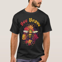 Bee Brave T-Shirt Design für diejenigen, die Biene